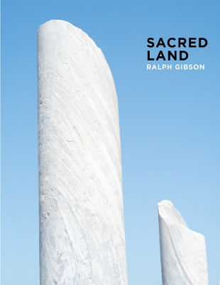 Ralph Gibson: Sacred Land: Israel before and after Time book