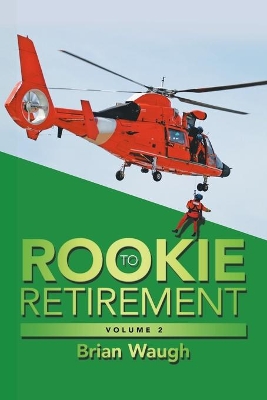 Rookie to Retirement: Volume 2 by Brian Waugh