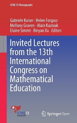 Invited Lectures from the 13th International Congress on Mathematical Education by Gabriele Kaiser