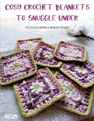 Cosy Crochet Blankets to Snuggle Under book