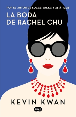 La boda de Rachel Chu / China Rich Girlfriend by Kevin Kwan