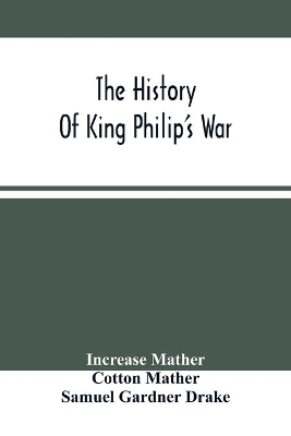 The History Of King Philip'S War book