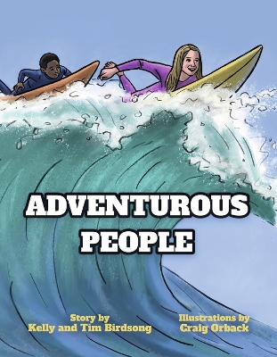 ADVENTUROUS PEOPLE by Kelly Birdsong