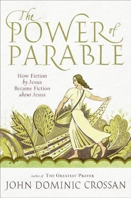 Power of Parable by John Dominic Crossan