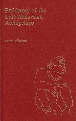 Prehistory of the Indo-Malaysian Archipelago by Peter Bellwood