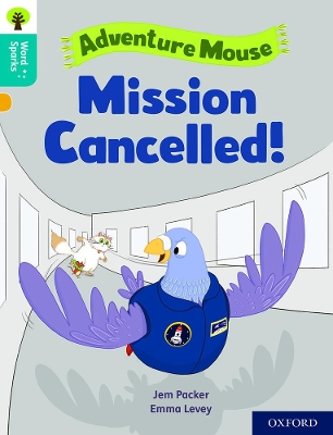 Oxford Reading Tree Word Sparks: Level 9: Mission Cancelled! book