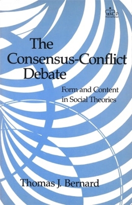 The Consensus-Conflict Debate: Form and Content in Social Theories book