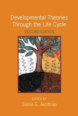 Developmental Theories Through the Life Cycle by Sonia Austrian