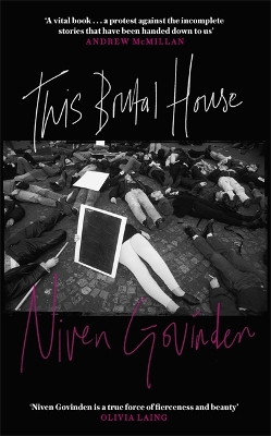 This Brutal House: Shortlisted for the Gordon Burn Prize 2019 by Niven Govinden