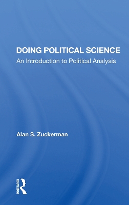 Doing Political Science: An Introduction To Political Analysis by Alan S Zuckerman