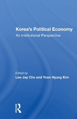 Korea's Political Economy: An Institutional Perspective by Lee-Jay Cho