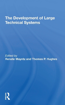 The Development Of Large Technical Systems by Renate Mayntz