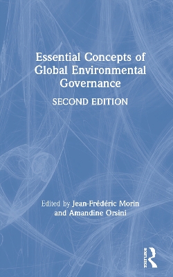 Essential Concepts of Global Environmental Governance by Jean-Frederic Morin