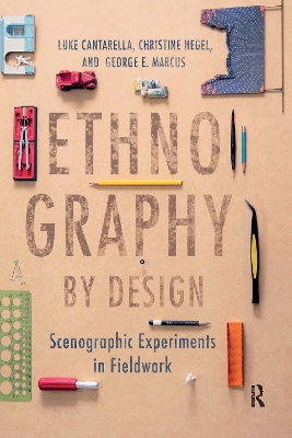 Ethnography by Design: Scenographic Experiments in Fieldwork book