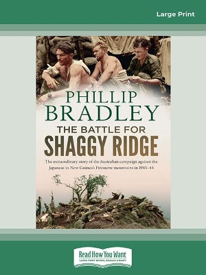 The Battle for Shaggy Ridge: The extraordinary story of the Australian campaign against the Japanese in New Guinea's Finisterre mountains in 1943-44 book