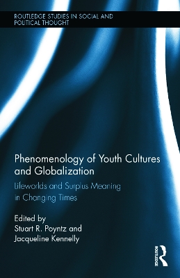 Phenomenology of Youth Cultures and Globalization by Stuart R. Poyntz