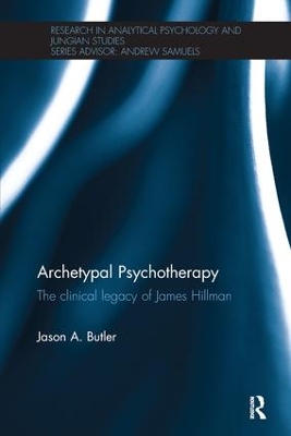 Archetypal Psychotherapy: The clinical legacy of James Hillman book