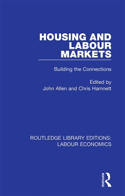 Housing and Labour Markets: Building the Connections by John Allen