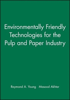 Environmentally Friendly Technologies for the Pulp and Paper Industry book