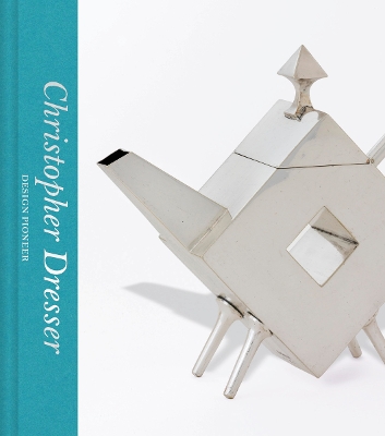 Christopher Dresser: Design Pioneer (Victoria and Albert Museum) book