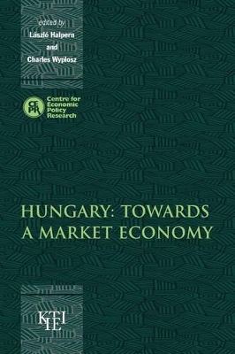 Hungary: Towards a Market Economy by László Halpern