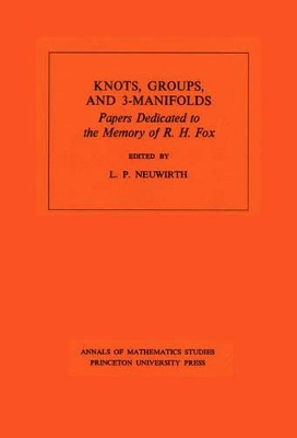 Knots, Groups and 3-Manifolds (AM-84), Volume 84 book