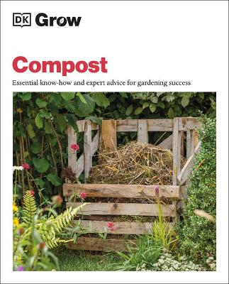 Grow Compost: Essential know-how and expert advice for gardening success by Zia Allaway