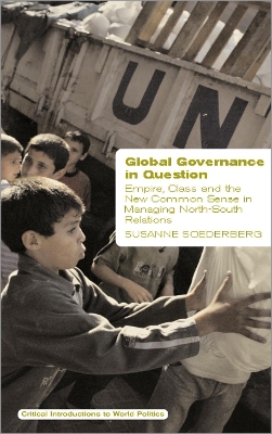 Global Governance in Question by Susanne Soederberg