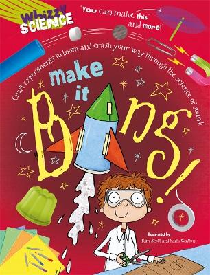 Whizzy Science: Make it Bang! by Anna Claybourne