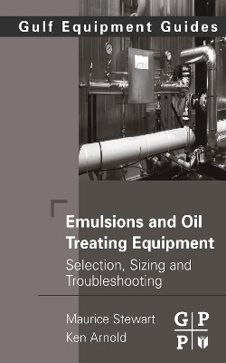 Emulsions and Oil Treating Equipment by Maurice Stewart