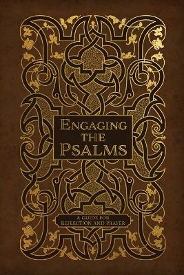 Engaging the Psalms: A Guide for Reflection and Prayer book