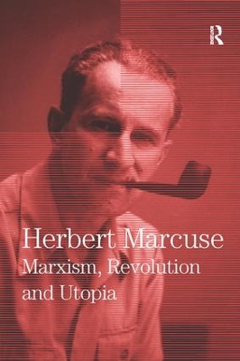Marxism, Revolution and Utopia by Herbert Marcuse