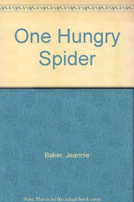 One Hungry Spider by Jeannie Baker