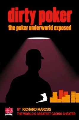 Dirty Poker: The Poker Underworld Exposed book