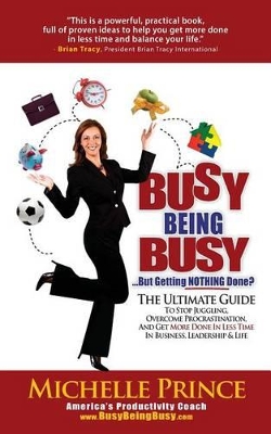 Busy Being Busy....But Getting Nothing Done? book