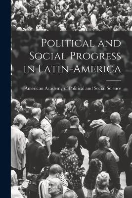 Political and Social Progress in Latin-America book