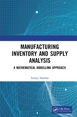 Manufacturing Inventory and Supply Analysis: A Mathematical Modelling Approach book