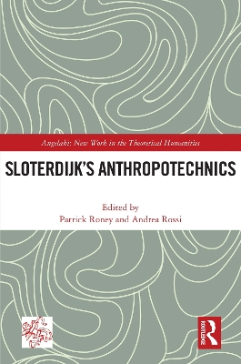 Sloterdijk’s Anthropotechnics by Patrick Roney