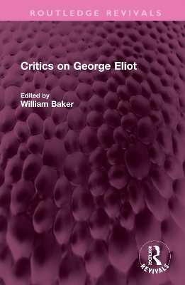 Critics on George Eliot by William Baker