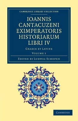 Ioannis Cantacuzeni Eximperatoris historiarum Libri IV: Graece et Latine by Ioannes Cantacuzenus