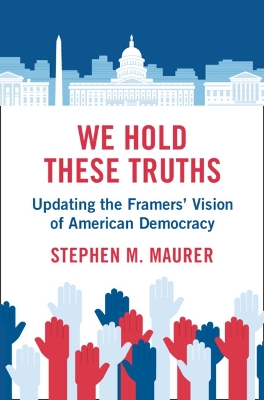 We Hold These Truths: Updating the Framers' Vision of American Democracy book