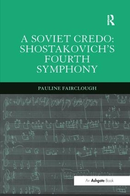 Soviet Credo: Shostakovich's Fourth Symphony book