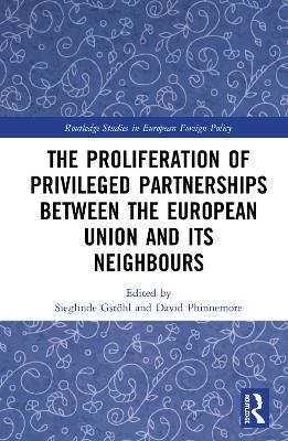 The Proliferation of Privileged Partnerships between the European Union and its Neighbours book