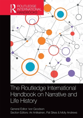 The The Routledge International Handbook on Narrative and Life History by Ivor Goodson
