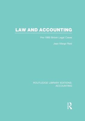 Law and Accounting (RLE Accounting): Pre-1889 British Legal Cases by Jean Reid