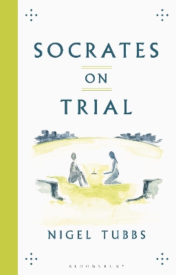 Socrates On Trial by Nigel Tubbs