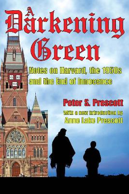 A Darkening Green: Notes on Harvard, the 1950s, and the End of Innocence book