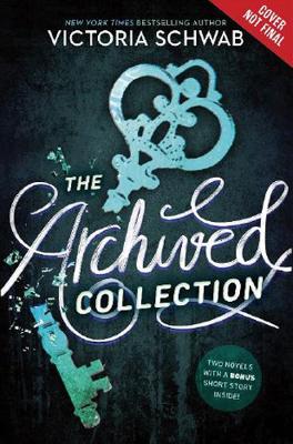 The Archived Collection by Victoria Schwab