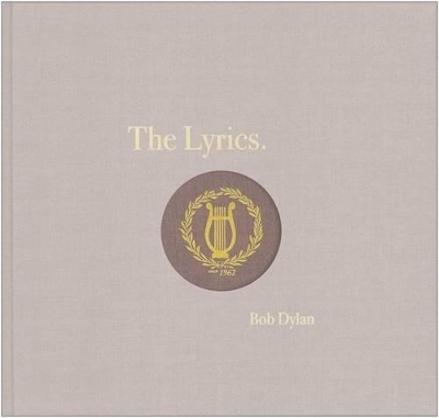 The Lyrics: Since 1962 by Bob Dylan