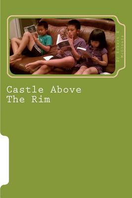 Castle Above The Rim book